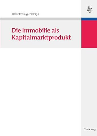 Die Immobilie als Kapitalmarktprodukt