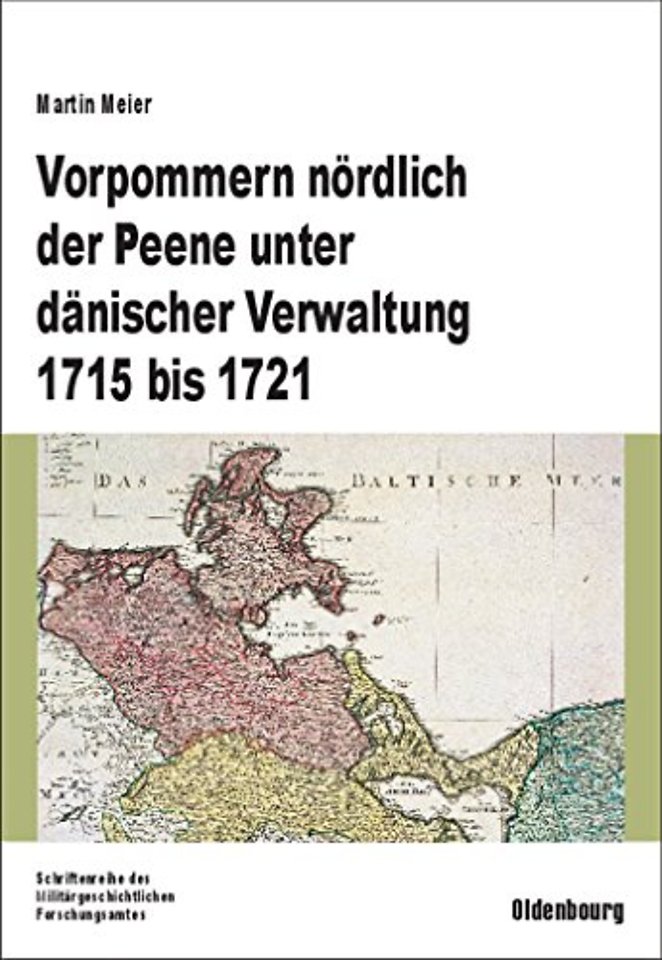 Vorpommern nördlich der Peene unter dänischer Ve – Aufbau einer Verwaltung und Herrschaftssicherung in einem eroberten Gebiet
