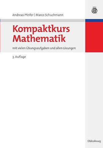 Kompaktkurs Mathematik – mit vielen Übungsaufgaben und allen Lösungen