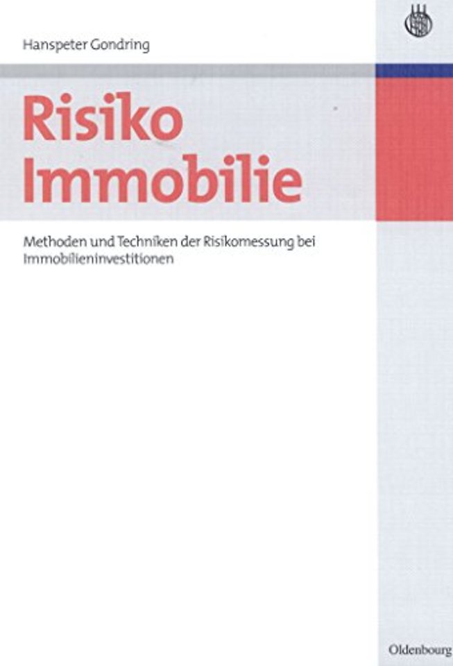 Risiko Immobilie – Methoden und Techniken der Risikomessung bei Immobilieninvestitionen