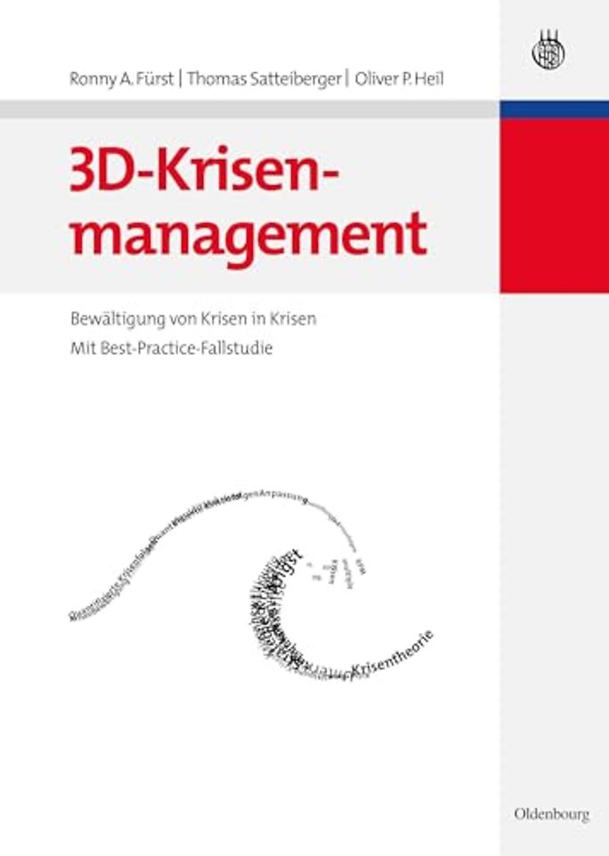 3D–Krisenmanagement – Bewältigung von Krisen in Krisen – Mit Best–Practice–Fallstudie