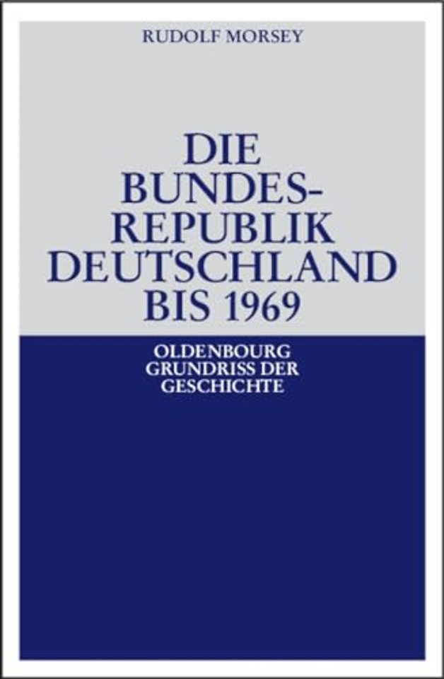 Die Bundesrepublik Deutschland – Entstehung und Entwicklung bis 1969