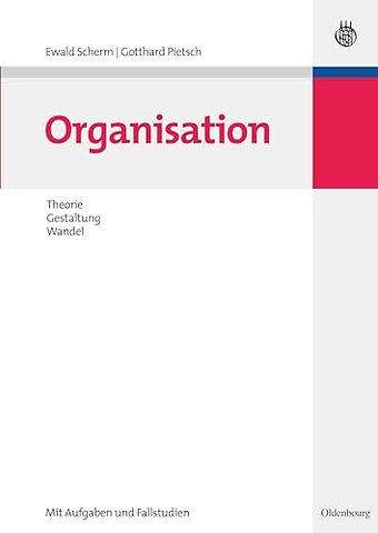 Organisation – Theorie, Gestaltung, Wandel