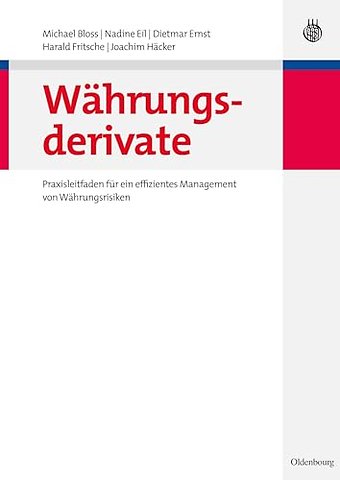 Währungsderivate – Praxisleitfaden für ein effizientes Management von Währungsrisiken