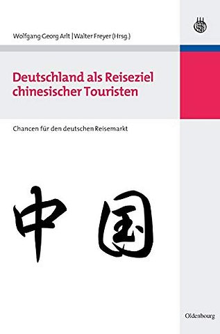 Deutschland als Reiseziel chinesischer Touristen – Chancen für den deutschen Reisemarkt