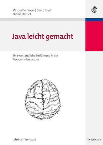 Java leicht gemacht – Eine verständliche Einführung in die Programmiersprache