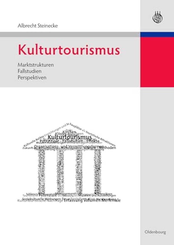 Kulturtourismus – Marktstrukturen, Fallstudien, Perspektiven