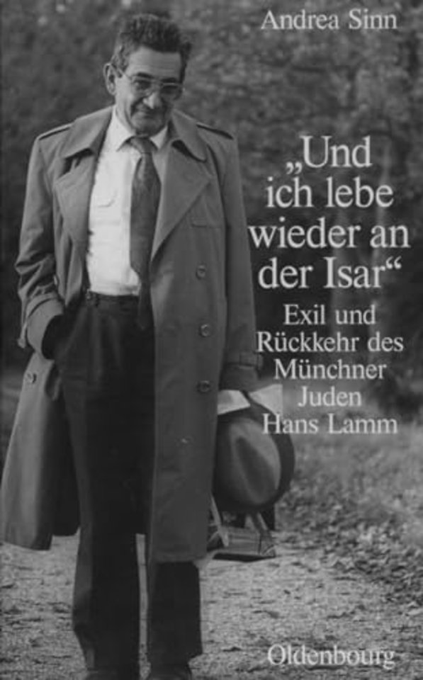 "Und ich lebe wieder an der Isar" – Exil und Rückkehr des Münchner Juden Hans Lamm