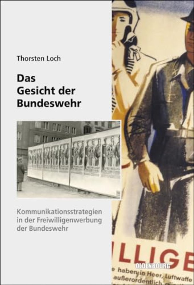 Das Gesicht der Bundeswehr – Kommunikationsstrategien in der Freiwilligenwerbung der Bundeswehr 1956 bis 1989