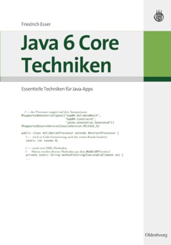 Java 6 Core Techniken – Essentielle Techniken für Java–Apps