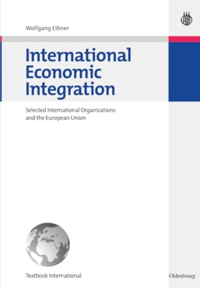 International Economic Integration – Selected International Organizations and the European Union