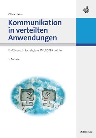 Kommunikation in verteilten Anwendungen – Einführung in Sockets, Java RMI, CORBA und Jini