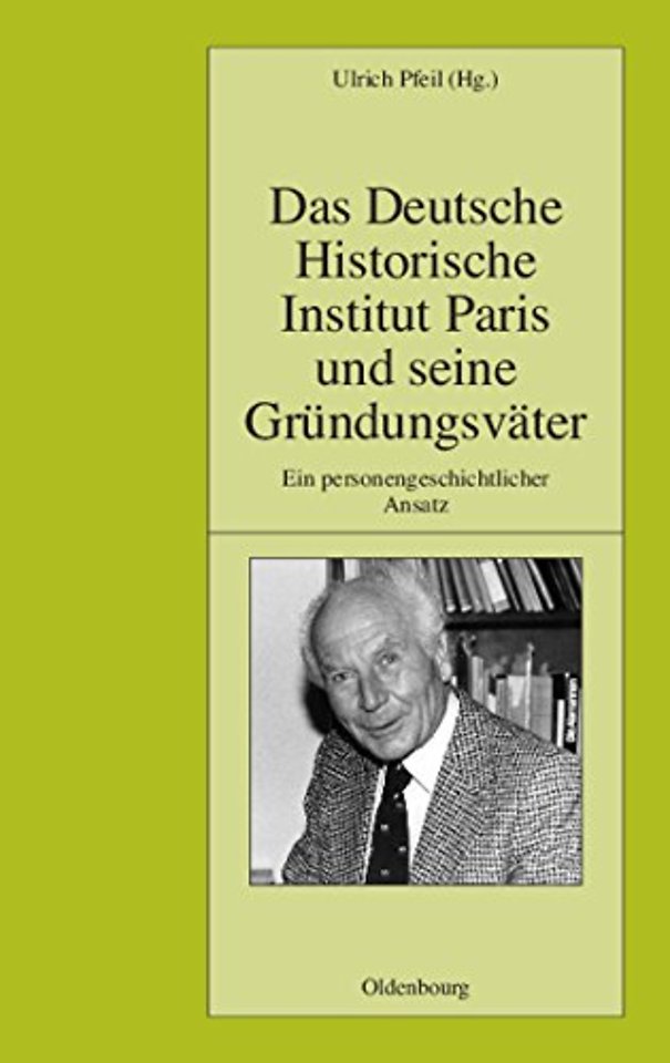 Das Deutsche Historische Institut Paris und sein – Ein personengeschichtlicher Ansatz