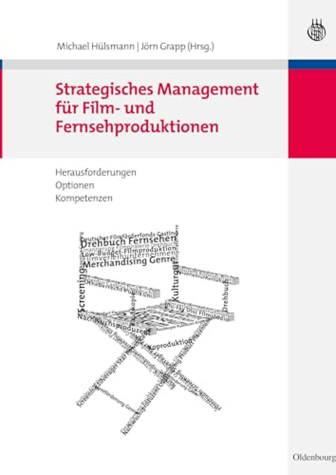 Strategisches Management für Film– und Fernsehpr – Herausforderungen, Optionen, Kompetenzen