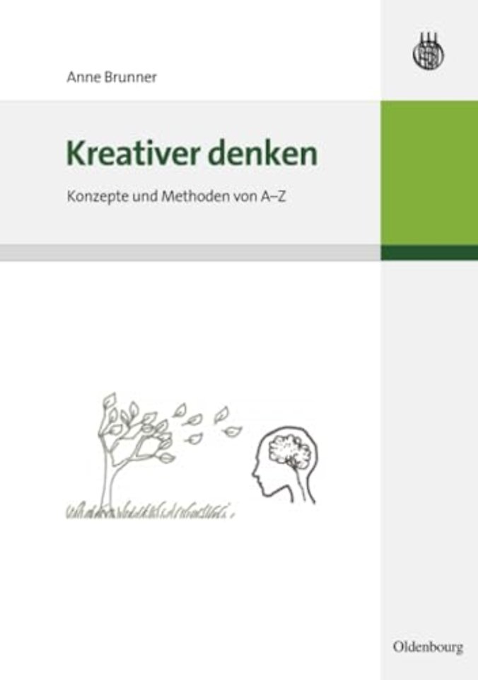 Kreativer denken – Konzepte und Methoden von A–Z