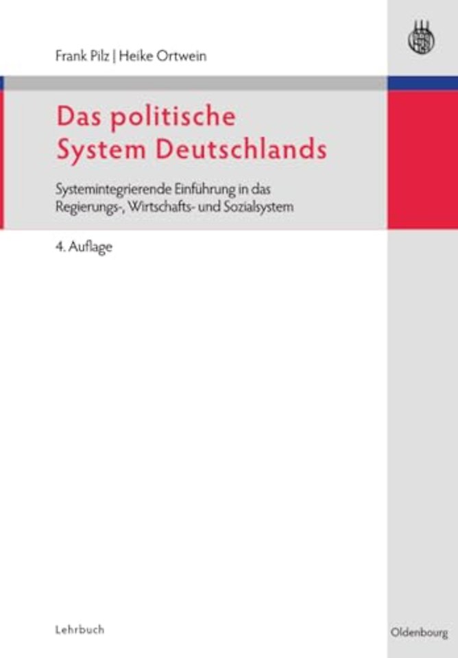 Das politische System Deutschlands – Systemintegrierende Einführung in das Regierungs–, Wirtschafts– und Sozialsystem