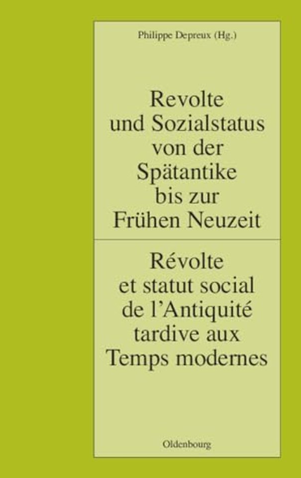 Revolte Und Sozialstatus Von Der Spatantike Bis Zur Fruhen Neuzeit / Revolte Et Statut Social de L'Antiquite Tardive Aux Temps Modernes