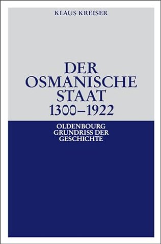 Der Osmanische Staat 1300–1922
