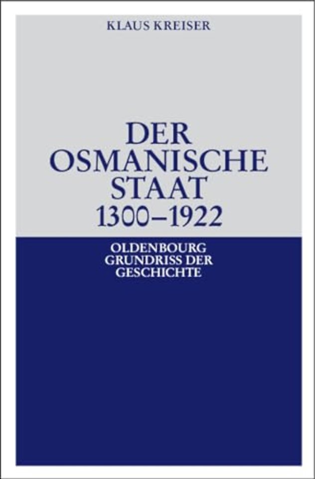 Der Osmanische Staat 1300–1922