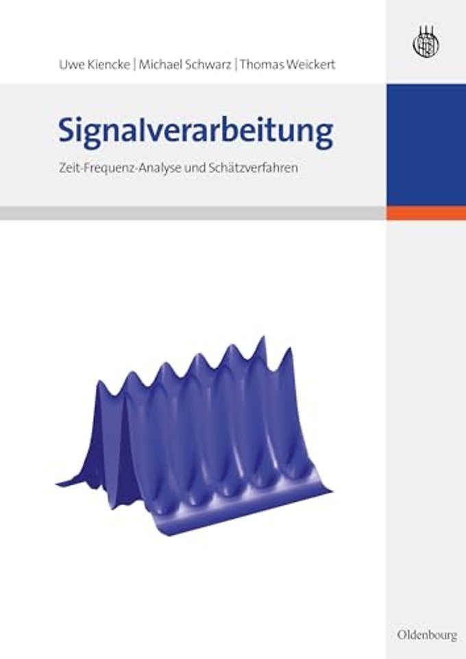 Signalverarbeitung – Zeit–Frequenz–Analyse und Schätzverfahren
