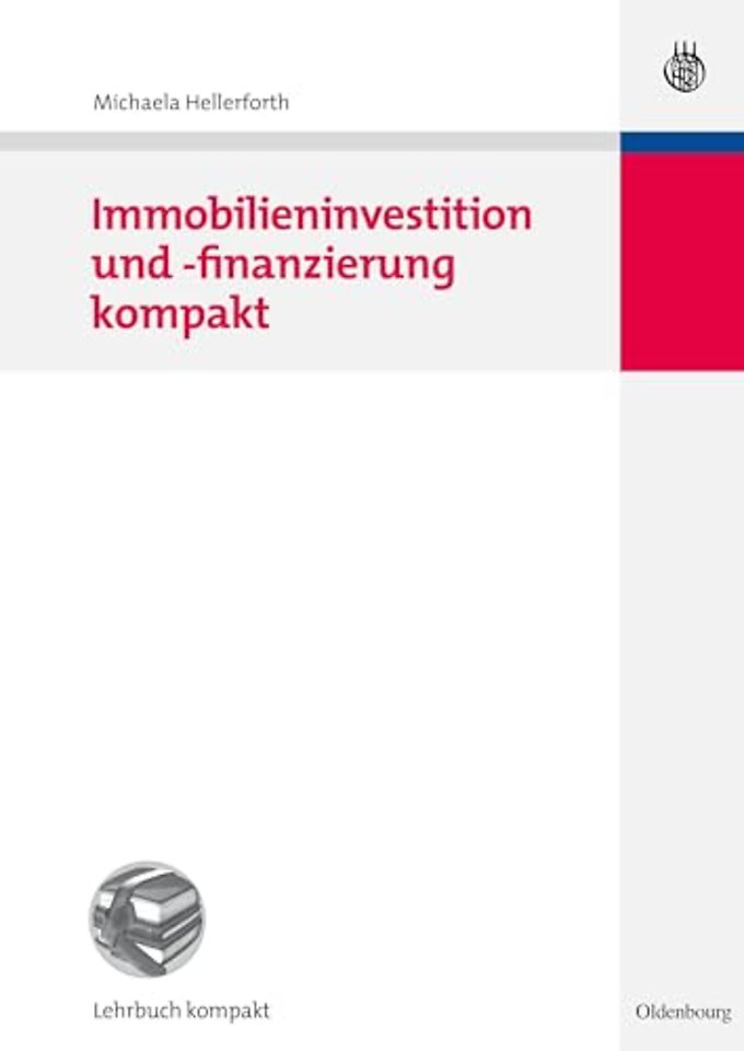 Immobilieninvestition und –finanzierung kompakt