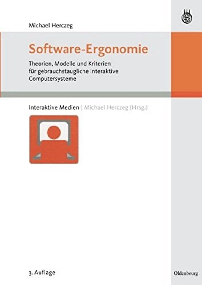 Software–Ergonomie – Theorien, Modelle und Kriterien für gebrauchstaugliche interaktive Computersysteme
