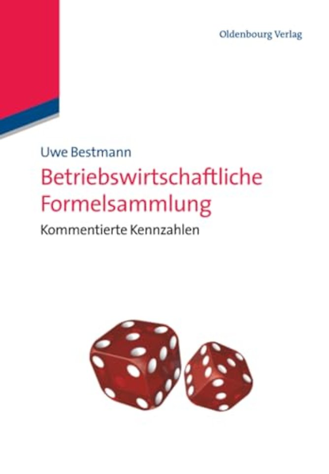 Betriebswirtschaftliche Formelsammlung – Kommentierte Kennzahlen