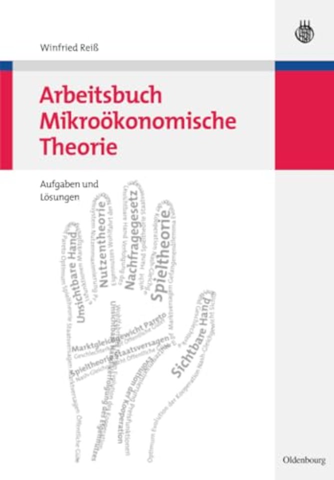 Arbeitsbuch Mikroökonomische Theorie – Aufgaben und Lösungen