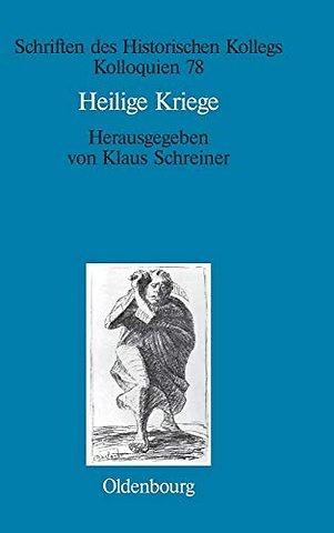 Heilige Kriege – Religiöse Begründungen militärischer Gewaltanwendung: Judentum, Christentum und Islam im Vergleich