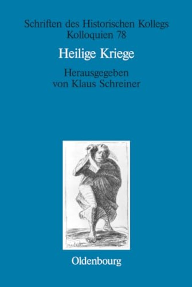 Heilige Kriege – Religiöse Begründungen militärischer Gewaltanwendung: Judentum, Christentum und Islam im Vergleich