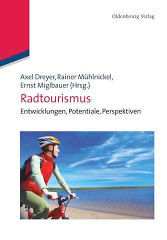 Radtourismus – Entwicklungen, Potentiale, Perspektiven