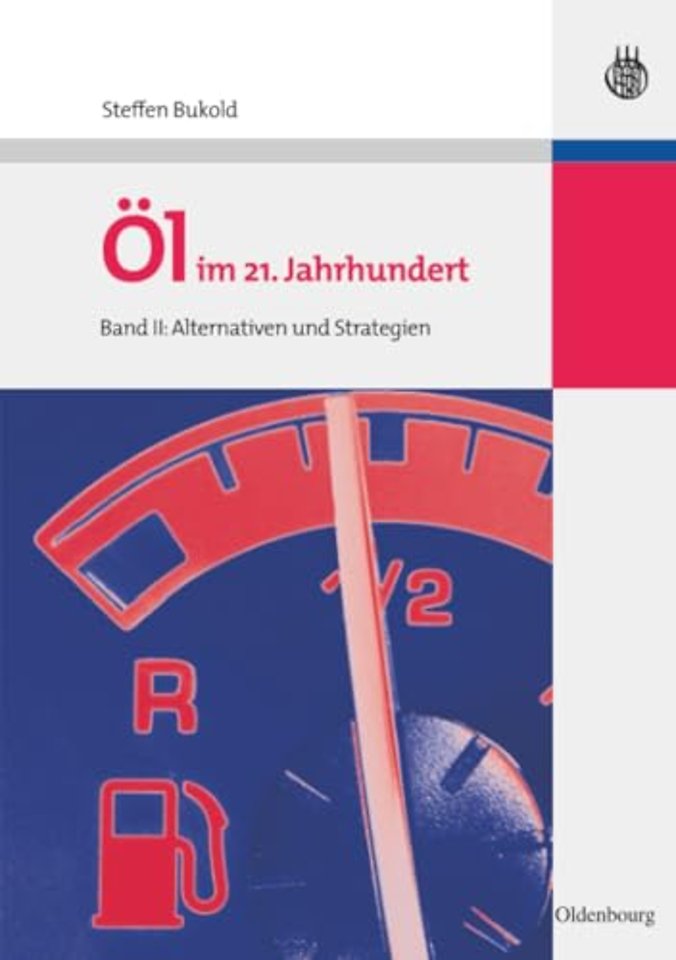 Öl im 21. Jahrhundert – Band II – Alternativen und Strategien