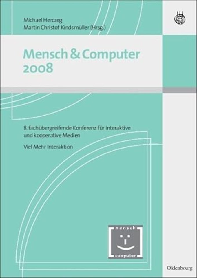 Mensch und Computer 2008 – 8. fachübergreifende Konferenz für interaktive Medien – Viel Mehr Interaktion