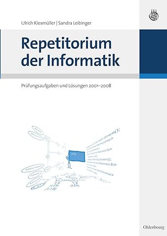 Repetitorium der Informatik – Prüfungsaufgaben und Lösungen 2001 – 2008