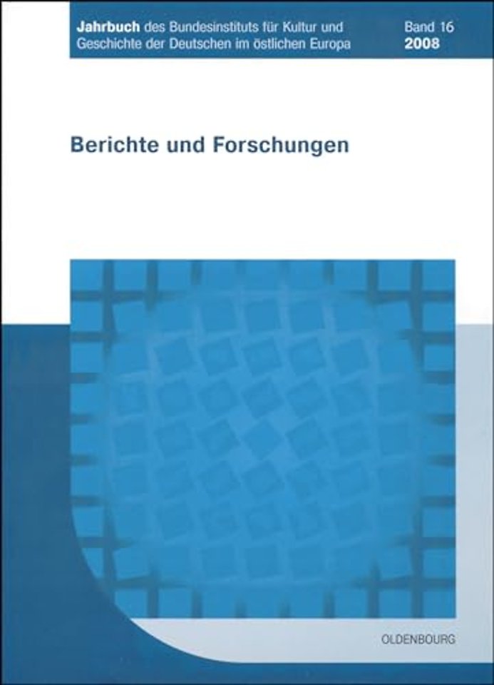 Jahrbuch des Bundesinstituts fur Kultur und Geschichte der Deutschen im ostlichen Europa, BAND 16, Jahrbuch des Bundesinstituts fur Kultur und Geschichte der Deutschen im ostlichen Europa (2008)
