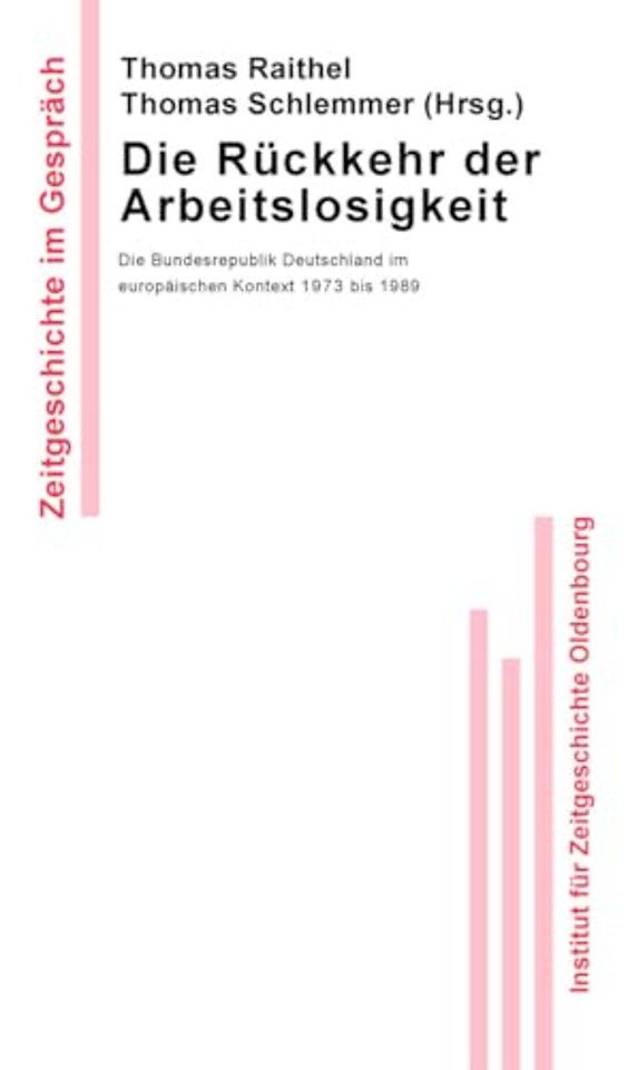 Die Rückkehr der Arbeitslosigkeit – Die Bundesrepublik Deutschland im europäischen Kontext 1973 bis 1989