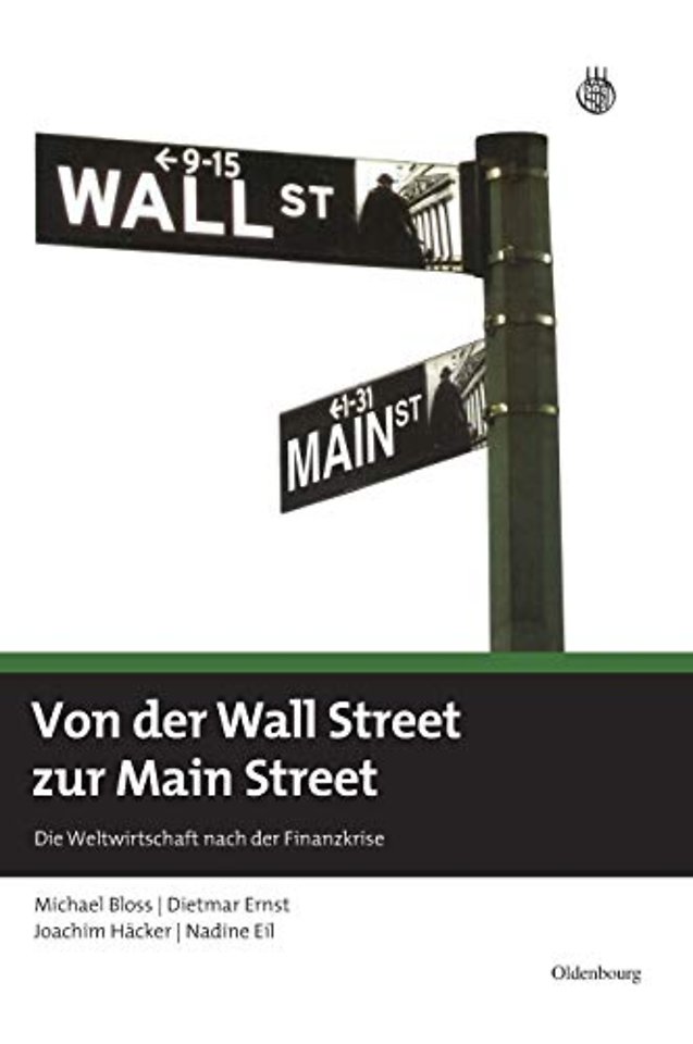 Von der Wall Street zur Main Street – Die Weltwirtschaft nach der Finanzkrise