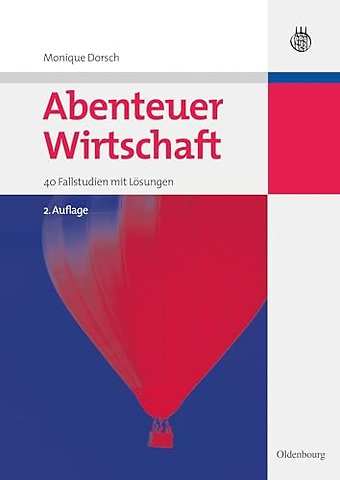 Abenteuer Wirtschaft – 40 Fallstudien mit Lösungen