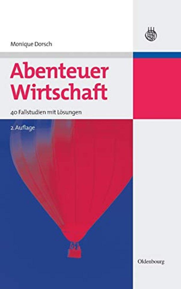 Abenteuer Wirtschaft – 40 Fallstudien mit Lösungen