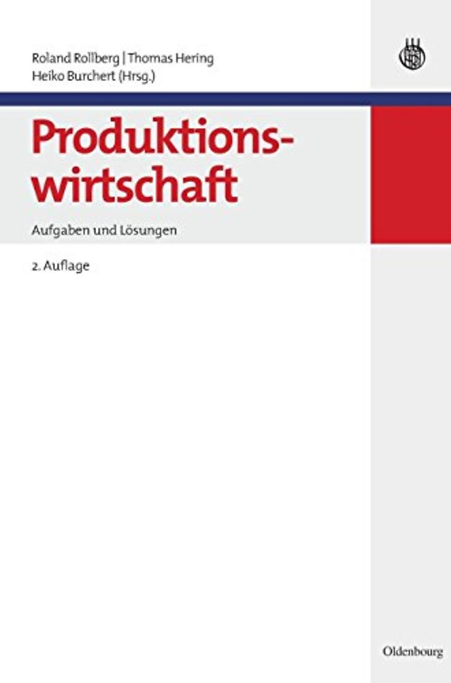 Produktionswirtschaft – Aufgaben und Lösungen