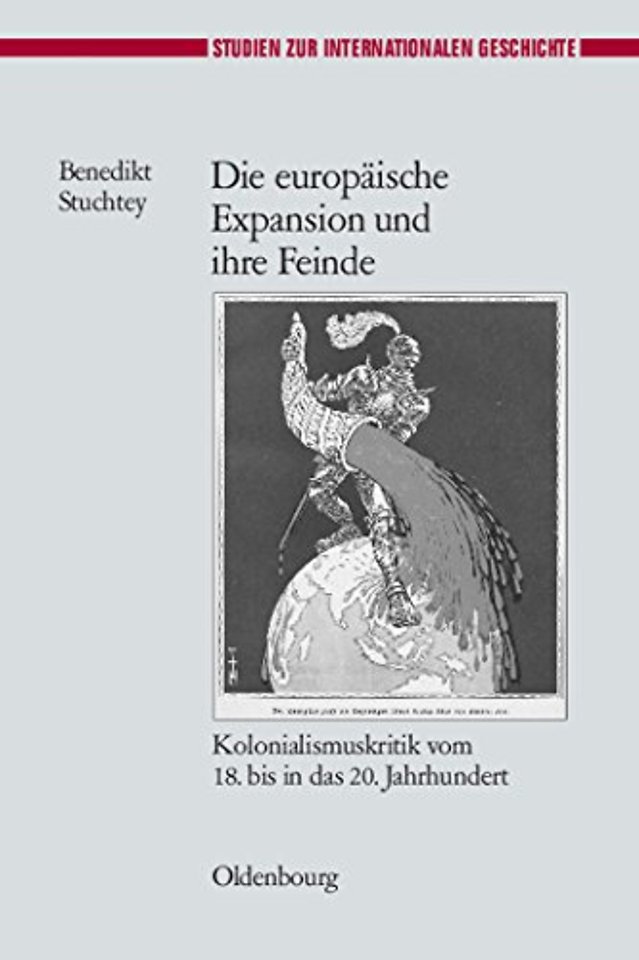 Die europäische Expansion und ihre Feinde – Kolonialismuskritik vom 18. bis in das 20. Jahrhundert