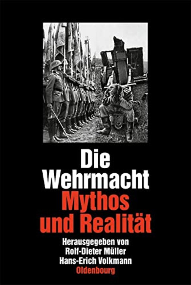 Die Wehrmacht – Mythos und Realität. Sonderausgabe