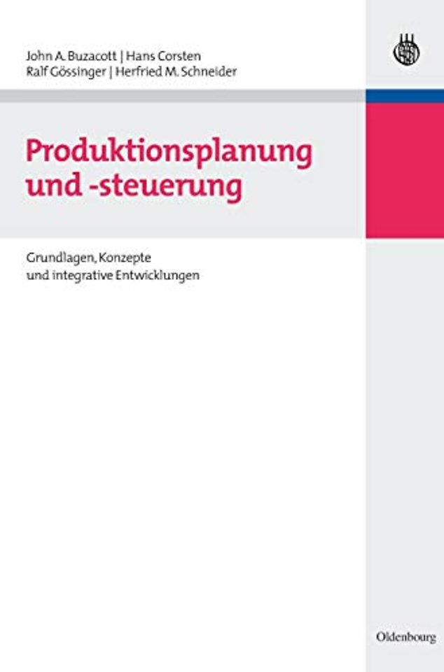 Produktionsplanung und –steuerung – Grundlagen, Konzepte und integrative Entwicklungen