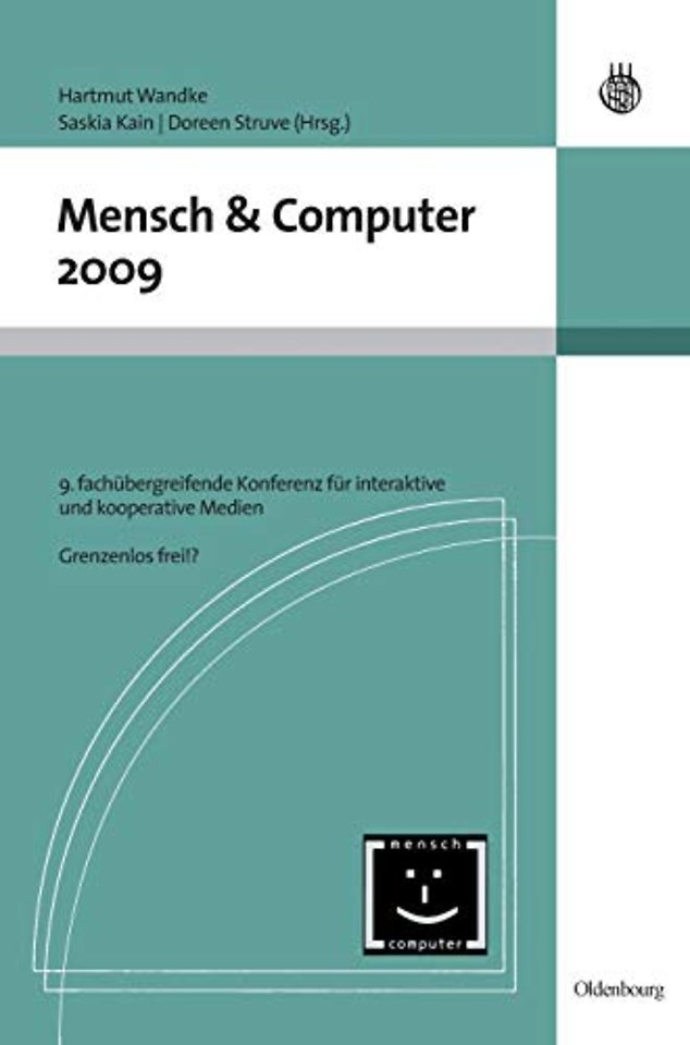 Mensch und Computer 2009 – 9. fachübergreifende Konferenz für interaktive und koooperative Medien – Grenzenlos frei
