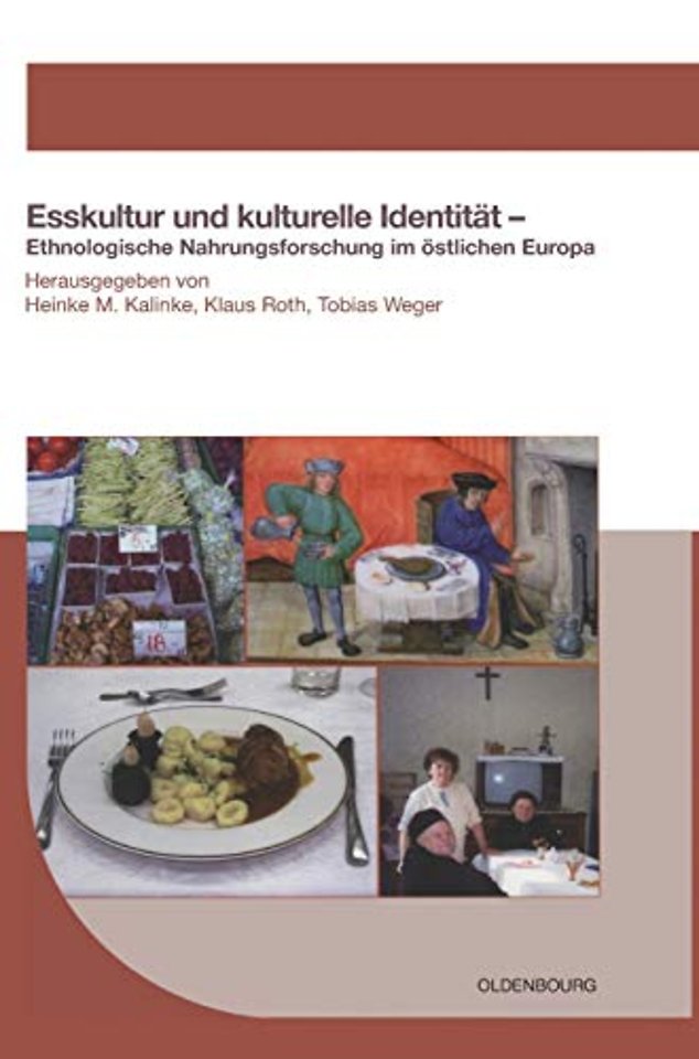 Esskultur und kulturelle Identität – Ethnologische Nahrungsforschung im östlichen Europa