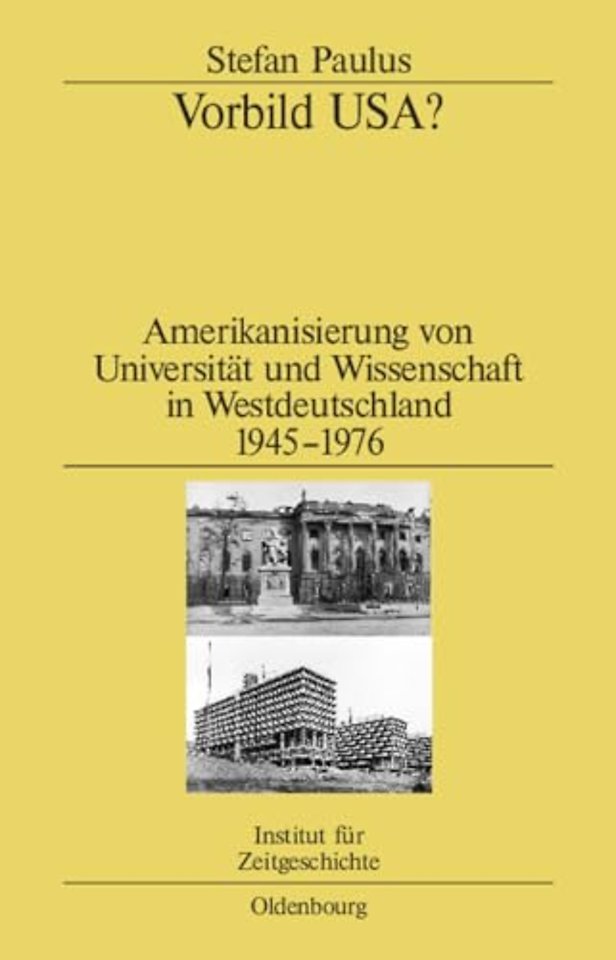Vorbild USA? – Amerikanisierung von Universität und Wissenschaft in Westdeutschland 1945–1976