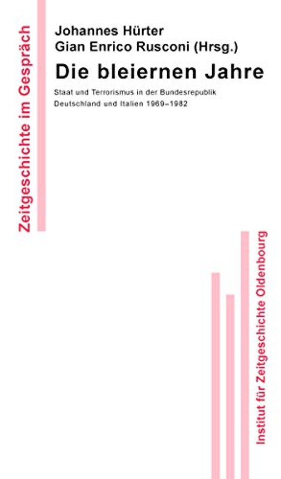 Die bleiernen Jahre – Staat und Terrorismus in der Bundesrepublik Deutschland und Italien 1969–1982