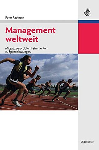 Management weltweit – Mit praxiserprobten Instrumenten zu Spitzenleistungen