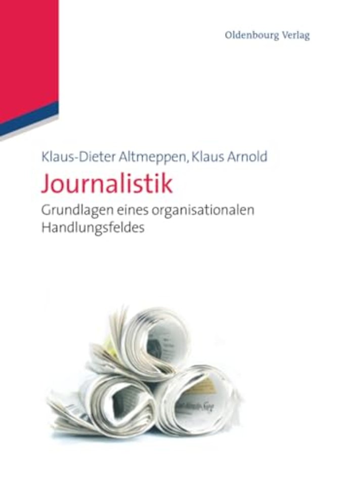 Journalistik – Grundlagen eines organisationalen Handlungsfeldes