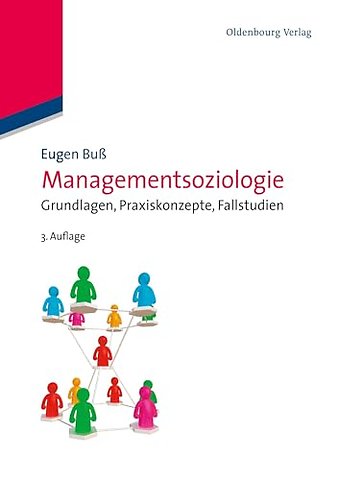 Managementsoziologie – Grundlagen, Praxiskonzepte, Fallstudien
